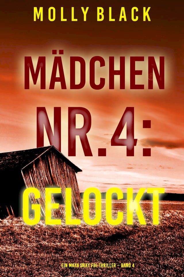  Mädchen Nr.4: Gelockt (Ein Maya Gray FBI-Thriller – Band 4)(Kobo/電子書)