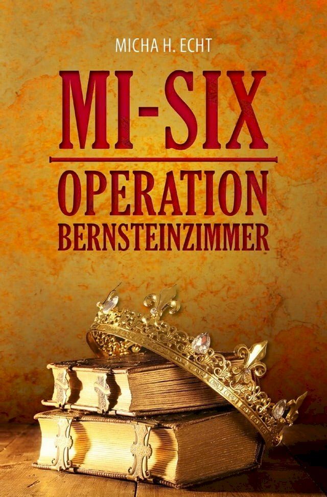  MI-SIX: Operation Bernsteinzimmer(Kobo/電子書)