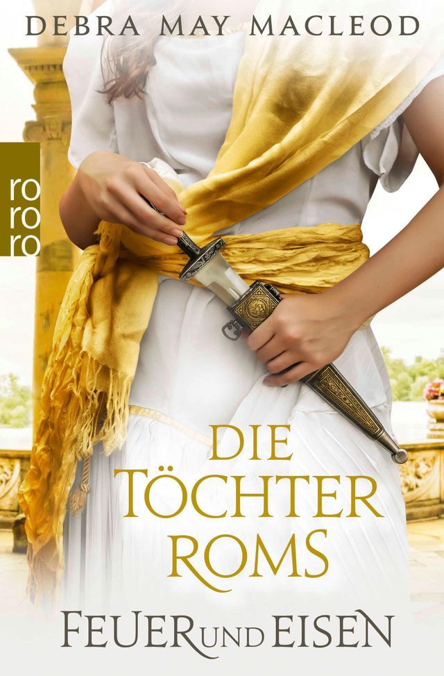  Die T&ouml;chter Roms: Feuer und Eisen(Kobo/電子書)