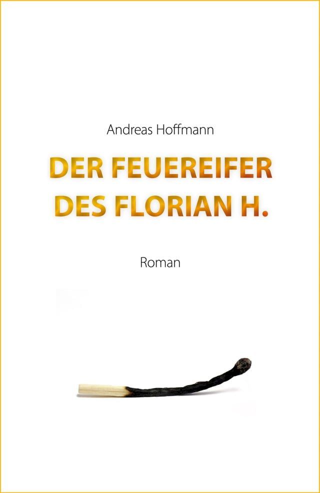  Der Feuereifer des Florian H.(Kobo/電子書)