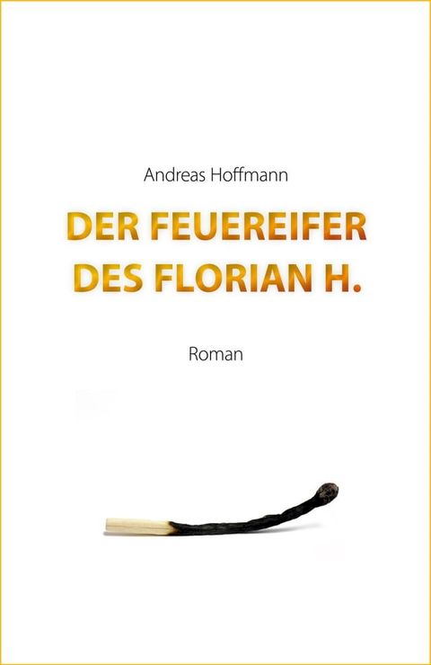 Der Feuereifer des Florian H.(Kobo/電子書)