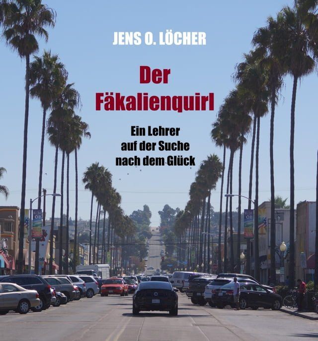  Der Fäkalienquirl - Ein Lehrer auf der Suche nach dem Glück(Kobo/電子書)