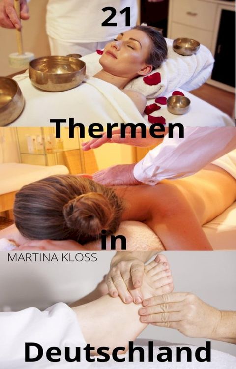 Thermen Deutschland – die 21 besten Thermen zum Entspannen(Kobo/電子書)