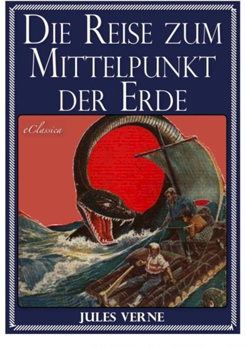 Jules Verne: Die Reise zum Mittelpunkt der Erde(Kobo/電子書)