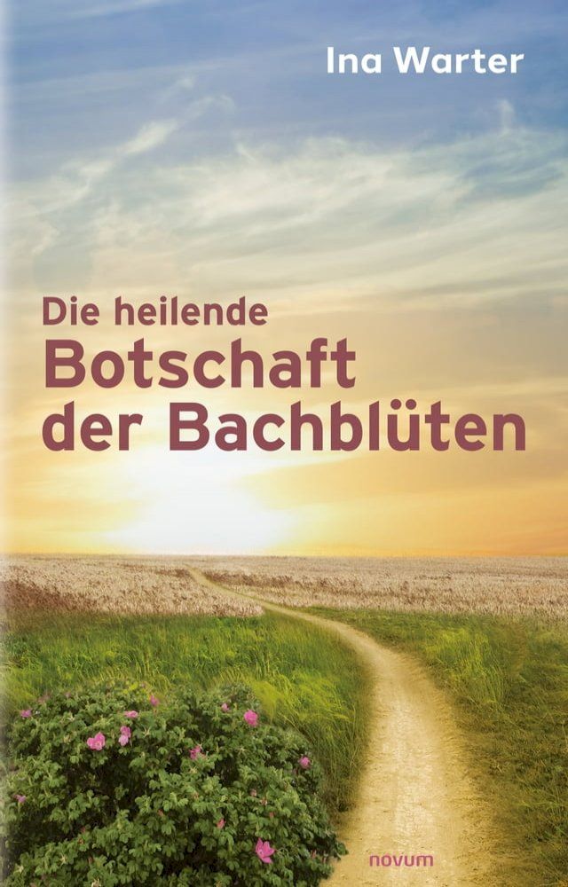  Die heilende Botschaft der Bachblüten(Kobo/電子書)