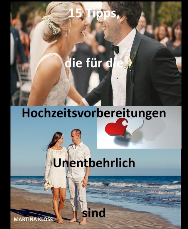  15 Tipps, die für die Hochzeitsvorbereitungen unentbehrlich sind(Kobo/電子書)