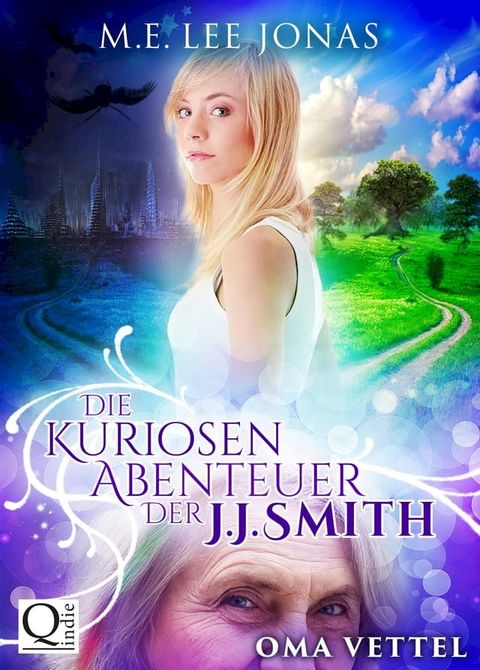 Die kuriosen Abenteuer der J.J. Smith 01: Oma Vettel(Kobo/電子書)