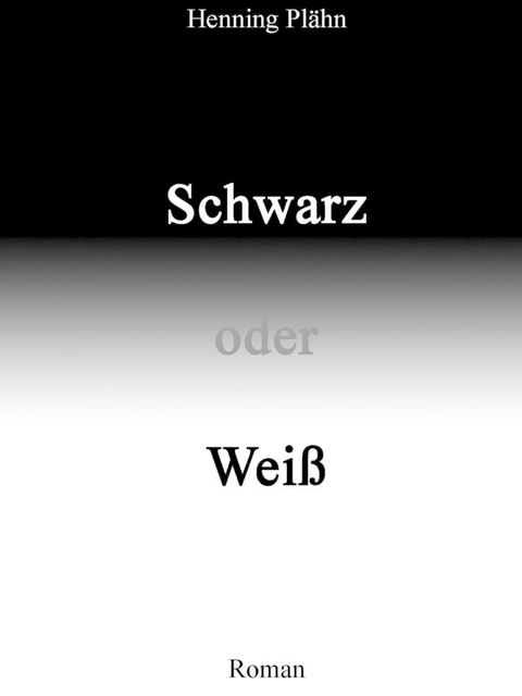 Schwarz oder Weiß(Kobo/電子書)