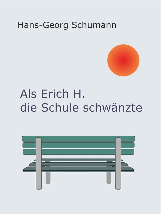  Als Erich H. die Schule schw&auml;nzte(Kobo/電子書)