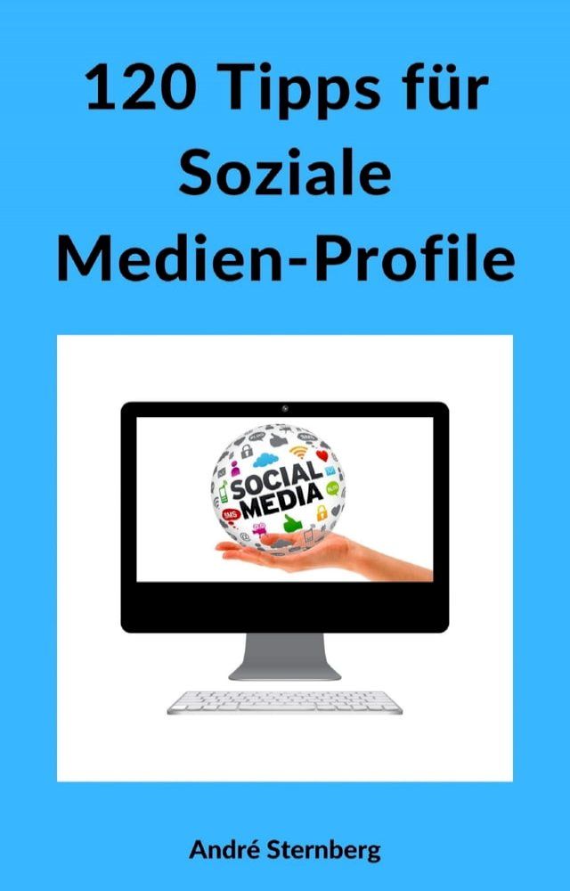  120 Tipps für Soziale Medien-Profile(Kobo/電子書)