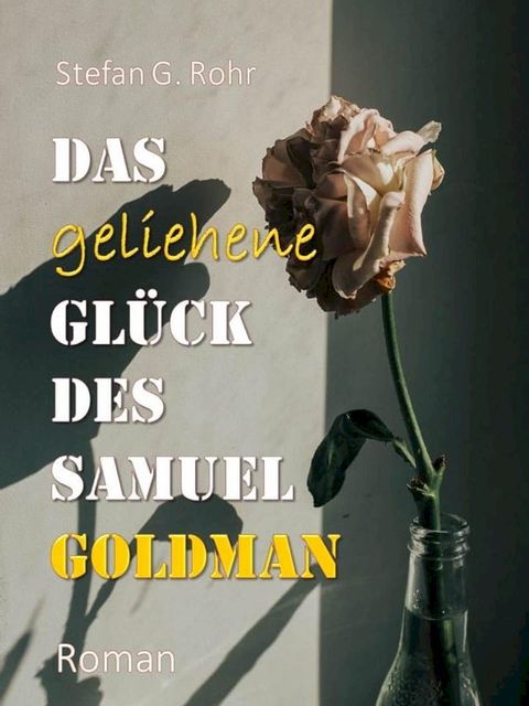 Das geliehene Gl&uuml;ck des Samuel Goldman(Kobo/電子書)