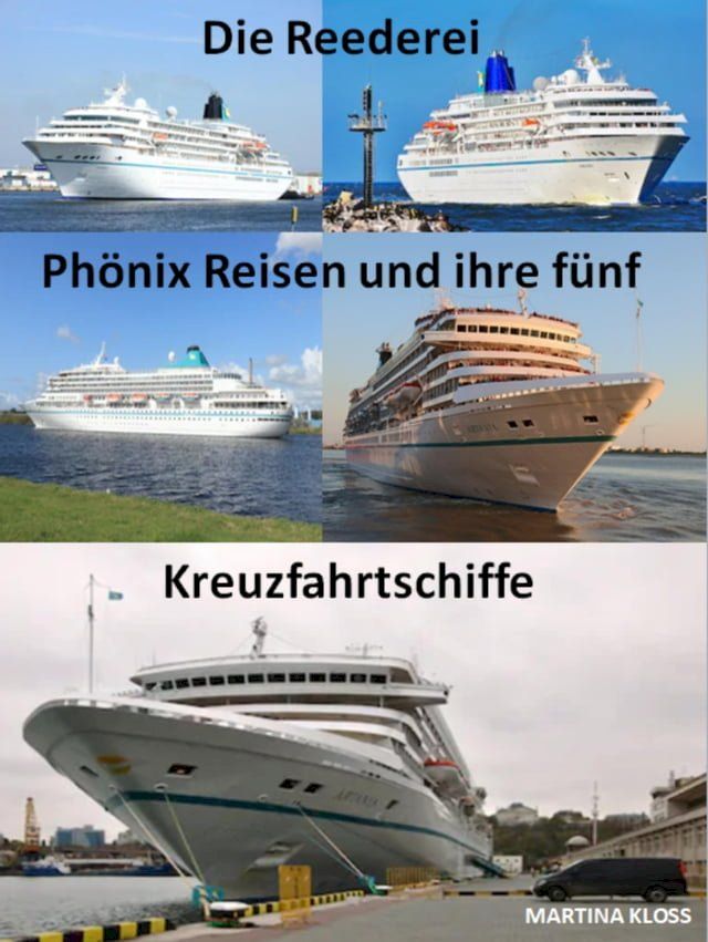  Die Reederei Phönix Reisen und ihre fünf Kreuzfahrtschiffe(Kobo/電子書)