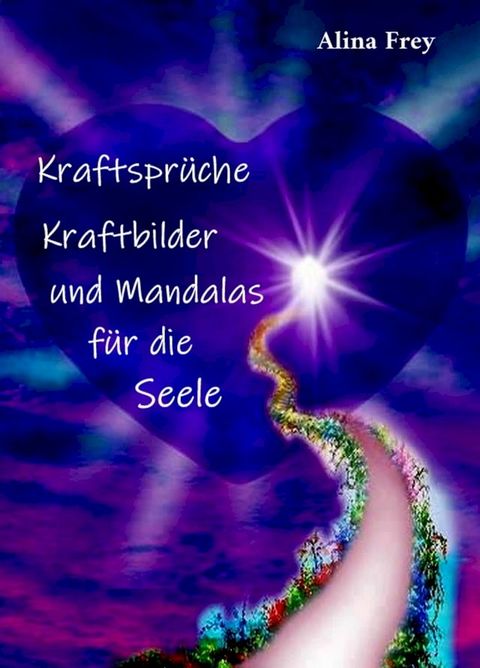 Kraftsprüche, Kraftbilder und Mandalas für die Seele(Kobo/電子書)