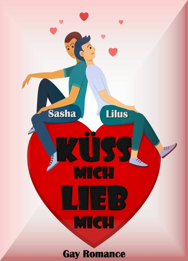  K&uuml;ss mich, lieb mich(Kobo/電子書)