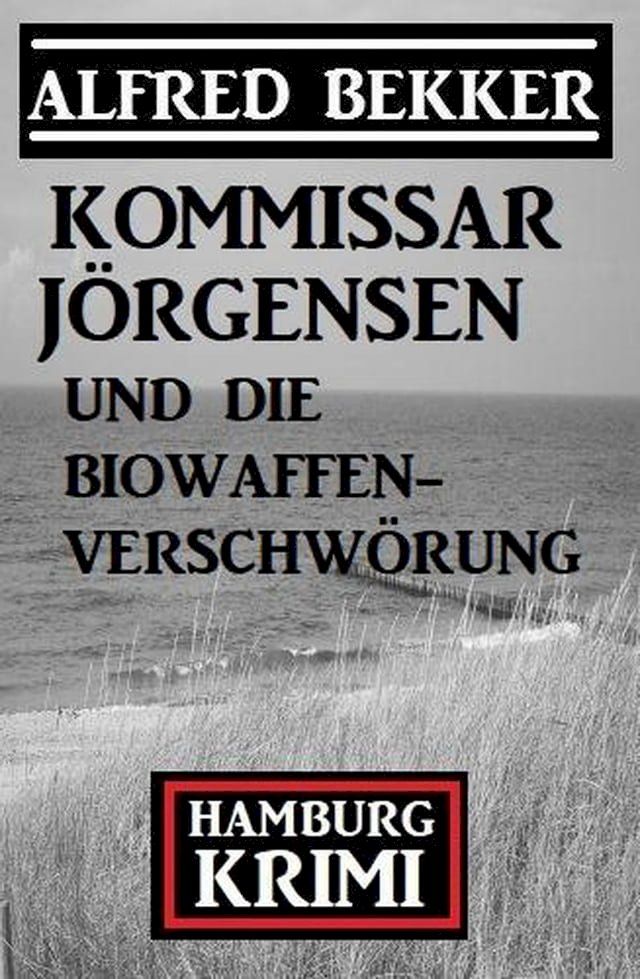  Kommissar Jörgensen und die Biowaffen-Verschwörung(Kobo/電子書)