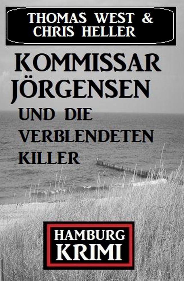  Kommissar J&ouml;rgensen und die verblendeten Killer: Hamburg Krimi(Kobo/電子書)