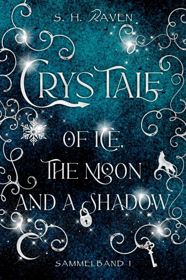  Crys Tale of Ice, the Moon and a Shadow: Sammelband 1(Kobo/電子書)