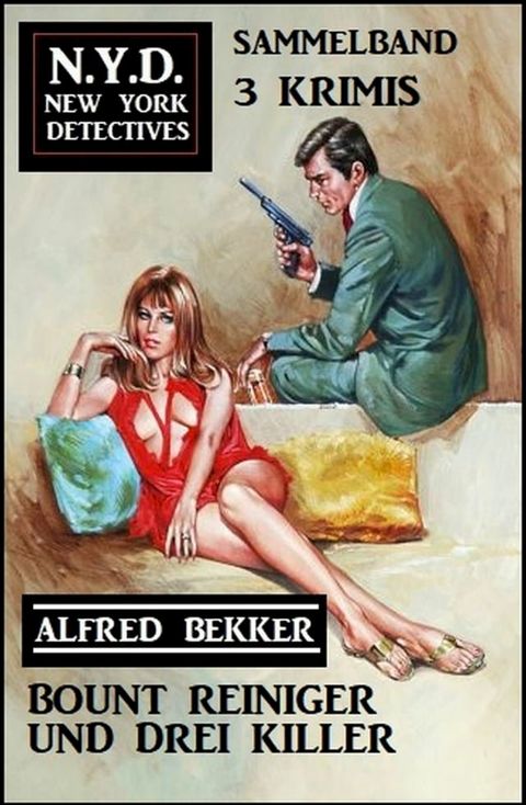 Bount Reiniger und drei Killer: N.Y.D. New York Detectives Sammelband 3 Krimis(Kobo/電子書)