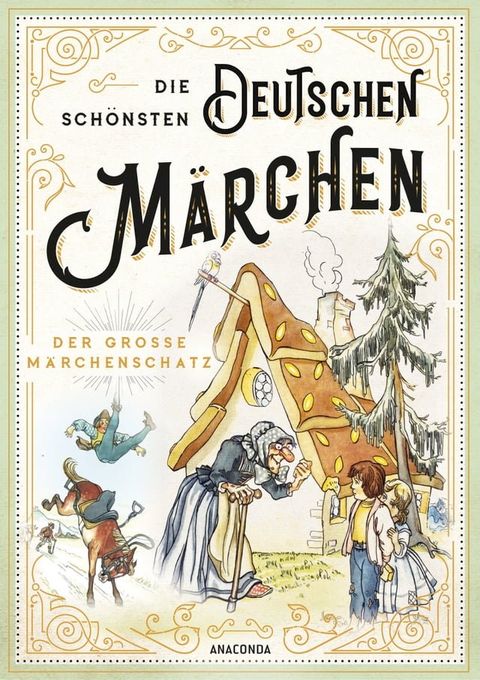 Die sch&ouml;nsten deutschen M&auml;rchen - Der gro&szlig;e M&auml;rchenschatz(Kobo/電子書)