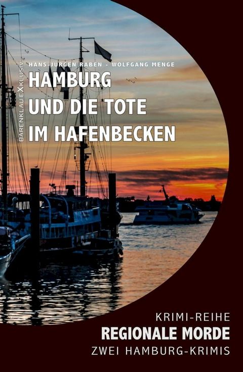 Hamburg und die Tote im Hafenbecken - Regionale Morde: 2 Hamburg-Krimis: Krimi-Reihe(Kobo/電子書)