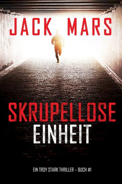 Skrupellose Einheit (Ein Troy Stark Thriller – Buch #1)(Kobo/電子書)