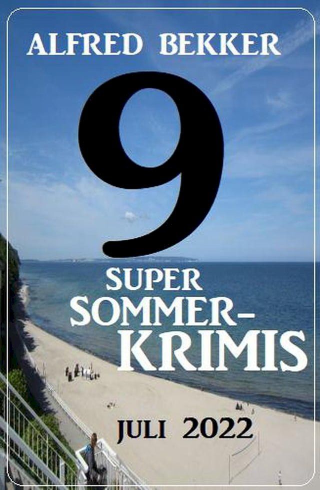  9 Super Sommerkrimis Juli 2022(Kobo/電子書)