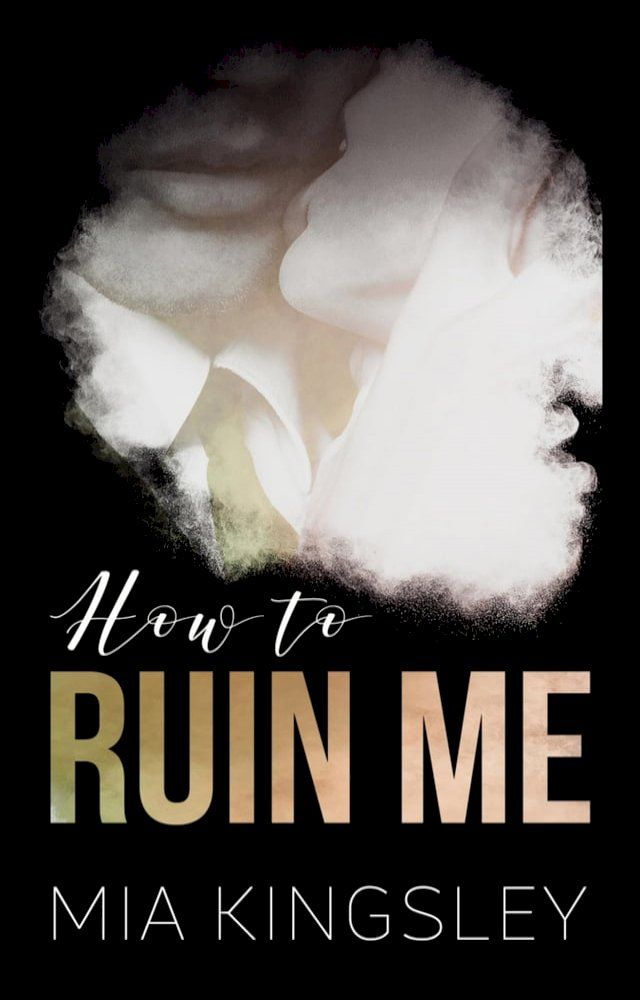  How To Ruin Me(Kobo/電子書)