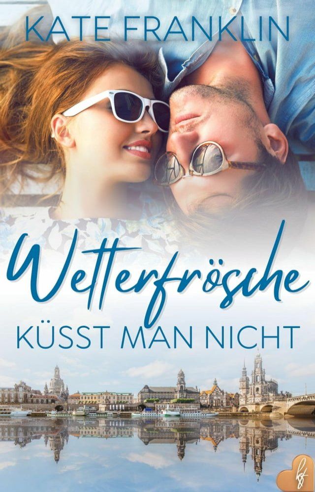  Wetterfr&ouml;sche k&uuml;sst man nicht(Kobo/電子書)