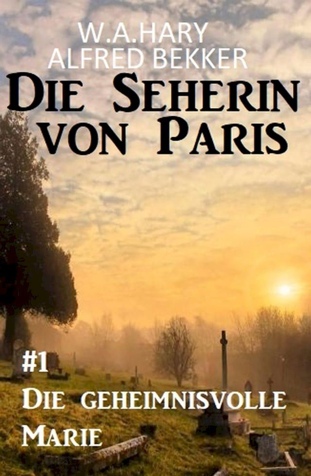  Die geheimnisvolle Marie: Die Seherin von Paris 1(Kobo/電子書)