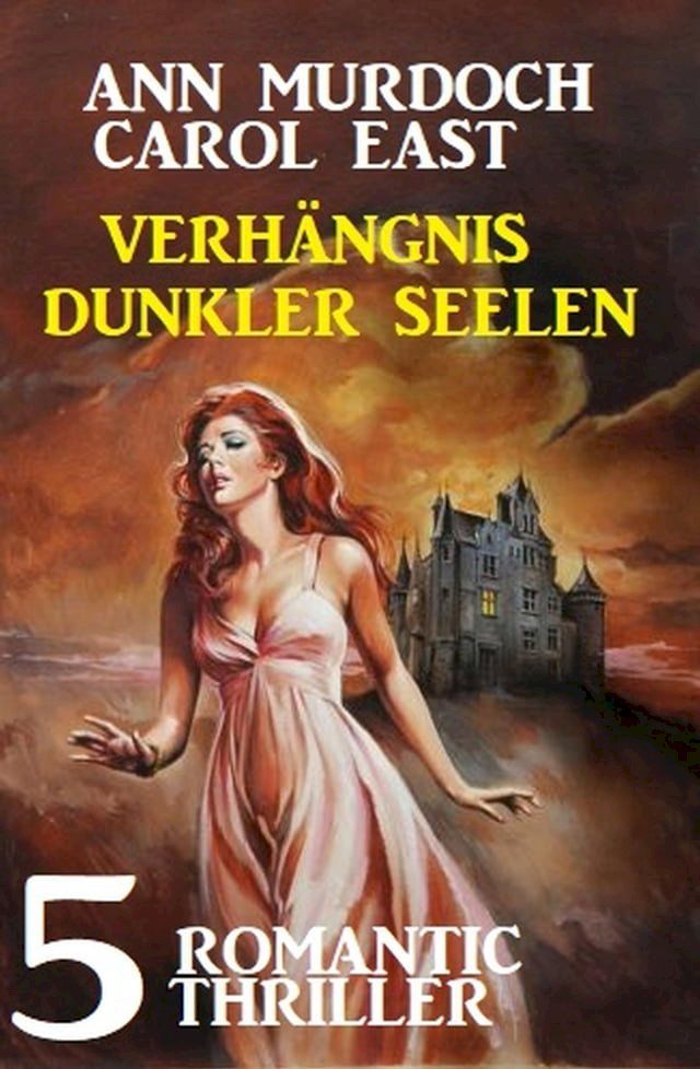  Verhängnis dunkler Seelen: 5 Romantic Thriller(Kobo/電子書)