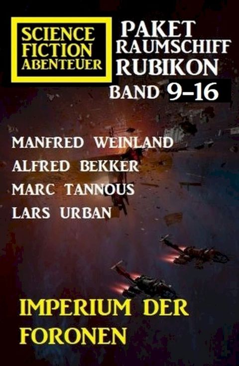 Imperium der Foronen: Raumschiff Rubikon Band 9-16: Science Fiction Abenteuer Paket(Kobo/電子書)