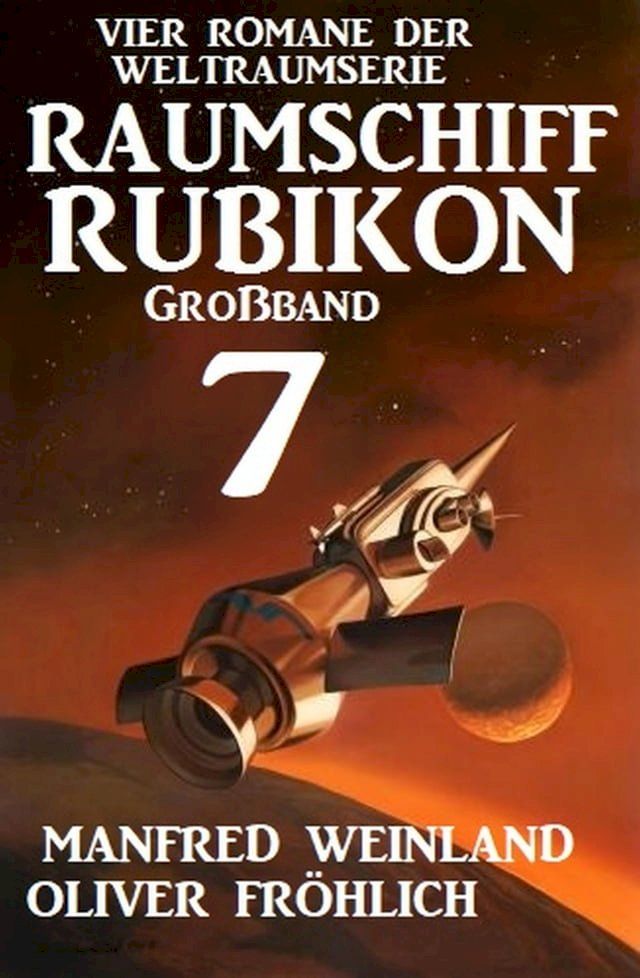  Großband Raumschiff Rubikon 7 - Vier Romane der Weltraumserie(Kobo/電子書)