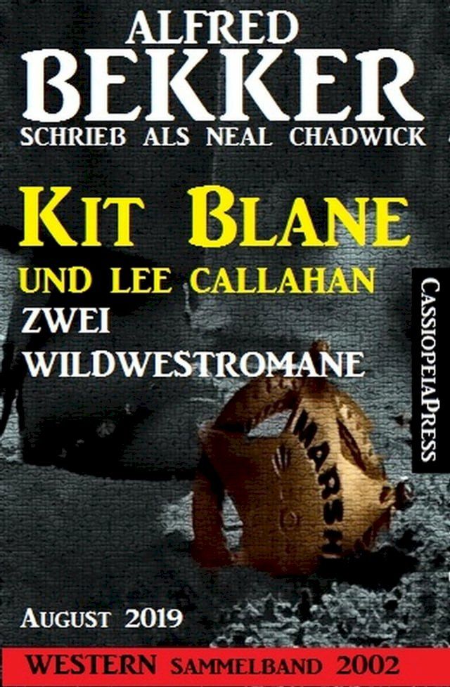  Western Sammelband 2002 - Kit Blane und Lee Callahan - Zwei Wildwestromane August 2019(Kobo/電子書)