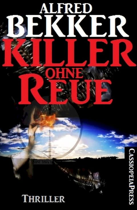 Alfred Bekker Thriller - Killer ohne Reue(Kobo/電子書)