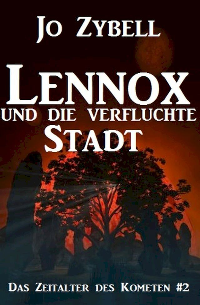  Lennox und die verfluchte Stadt: Das Zeitalter des Kometen #2(Kobo/電子書)