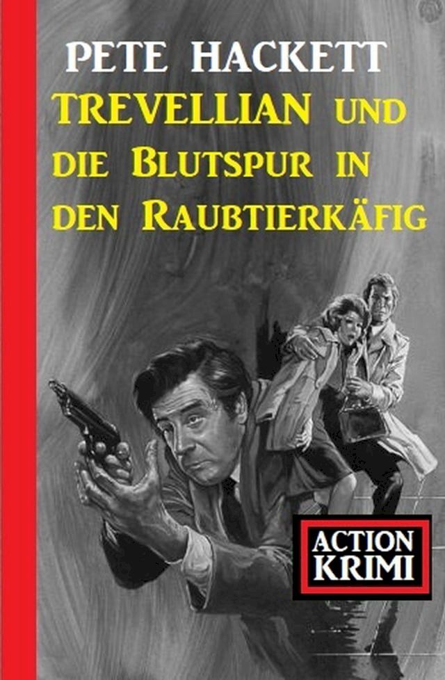  Trevellian und die Blutspur in den Raubtierkäfig: Action Krimi(Kobo/電子書)