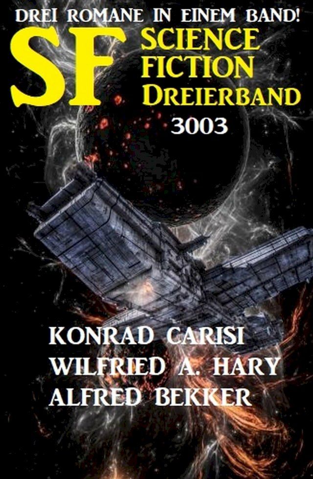  Science Fiction Dreierband 3003 - 3 Romane in einem Band!(Kobo/電子書)