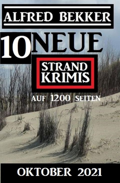 10 neue Alfred Bekker Strand Krimis Oktober 2021(Kobo/電子書)