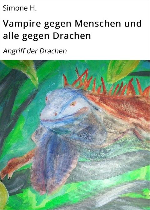 Vampire gegen Menschen und alle gegen Drachen(Kobo/電子書)