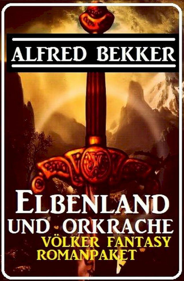  Elbenland und Orkrache: V&ouml;lker Fantasy Romanpaket Juli 2022(Kobo/電子書)