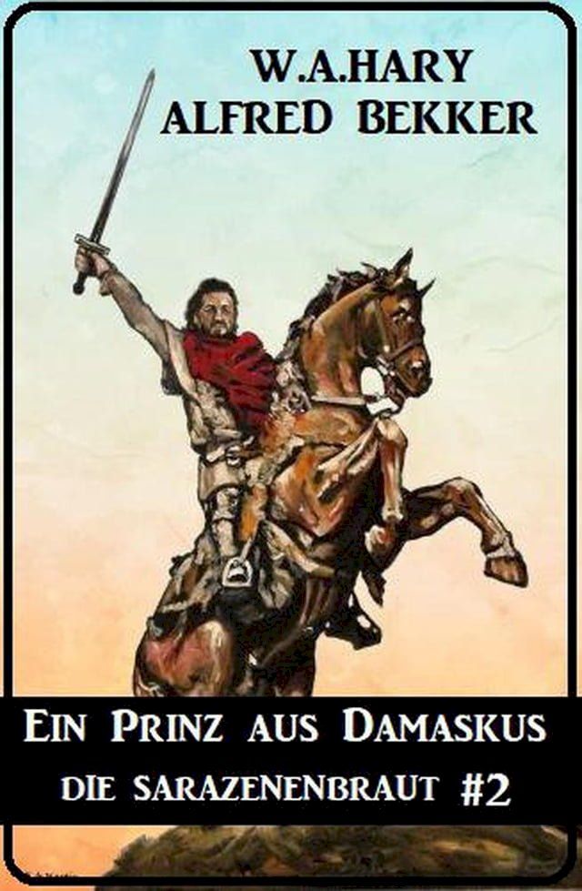  Ein Prinz aus Damaskus: Die Sarazenenbraut 2(Kobo/電子書)