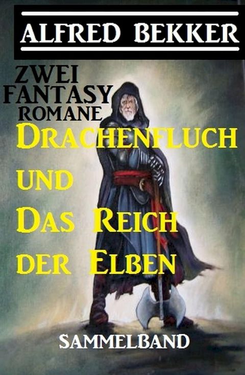 Zwei Alfred Bekker Fantasy Romane: Drachenfluch und Das Reich der Elben(Kobo/電子書)