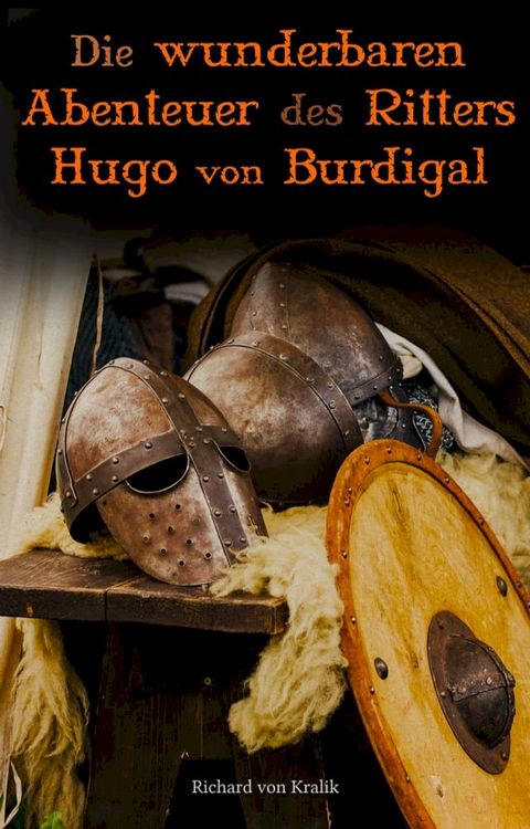 Die wunderbaren Abenteuer des Ritters Hugo von Burdigal(Kobo/電子書)