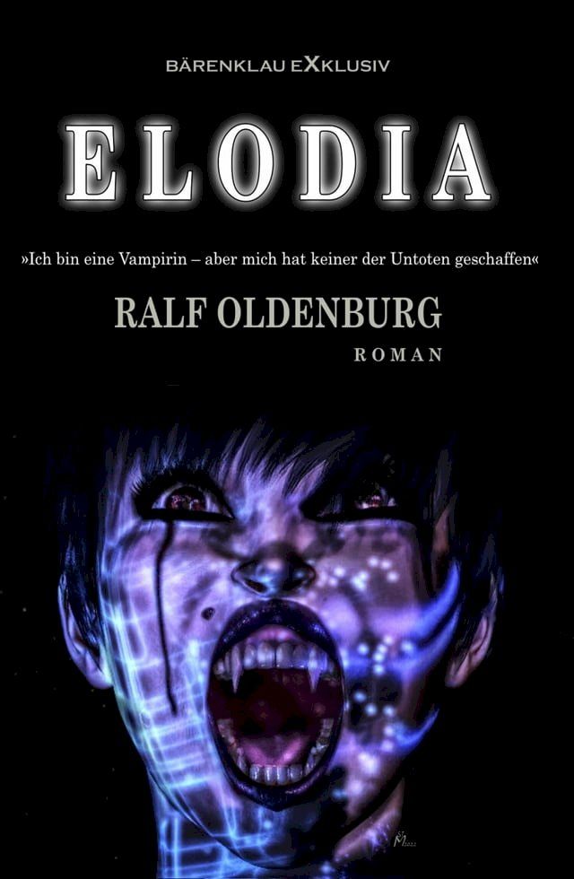  Elodia - Ich bin eine Vampirin, aber keiner der Untoten hat mich erschaffen(Kobo/電子書)