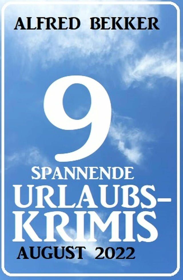  9 spannende Urlaubskrimis August 2022(Kobo/電子書)