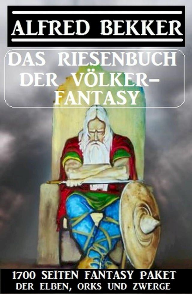  Das Riesenbuch der V&ouml;lker-Fantasy: 1700 Seiten Fantasy-Paket der Elben, Orks und Zwerge(Kobo/電子書)