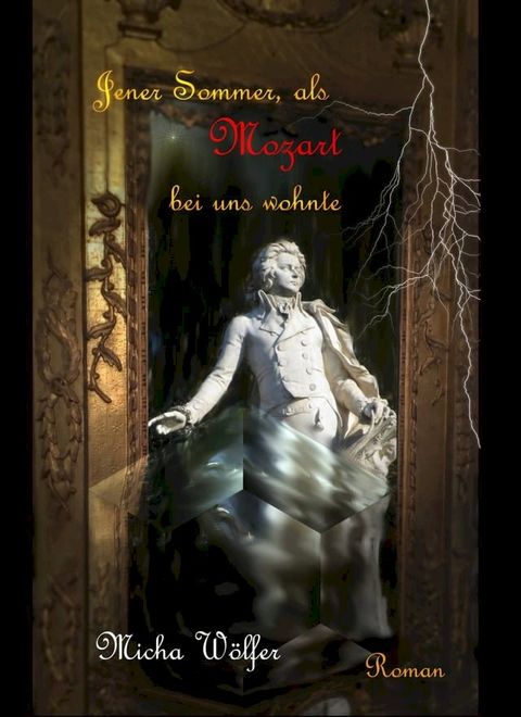 Jener Sommer, als Mozart bei uns wohnte(Kobo/電子書)