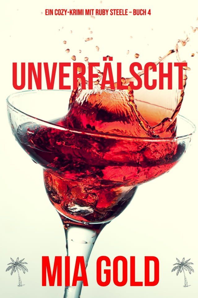  Unverf&auml;lscht (Ein Cozy-Krimi mit Ruby Steele – Buch 4)(Kobo/電子書)