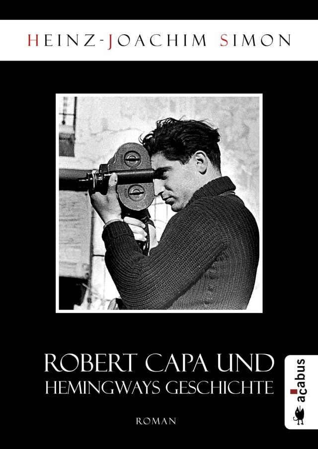  Robert Capa und Hemingways Geschichte(Kobo/電子書)