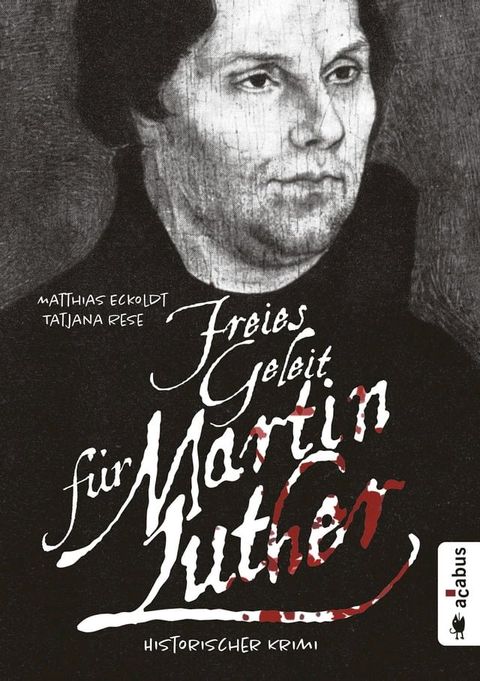 Freies Geleit f&uuml;r Martin Luther(Kobo/電子書)